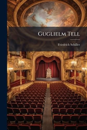 Cover image for Guglielm Tell: Drama En 5 Acts