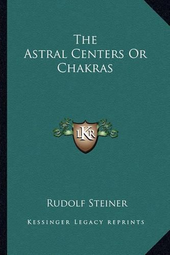 Cover image for The Astral Centers or Chakras