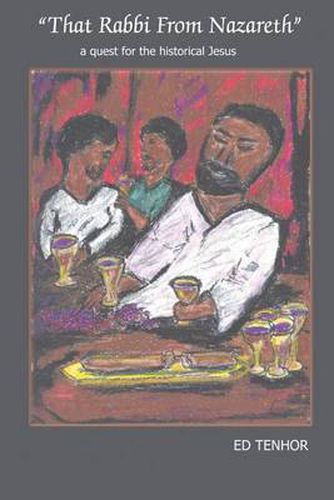 Cover image for That Rabbi from Nazareth: A Quest for the Historical Jesus