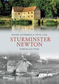 Cover image for Sturminster Newton Through Time