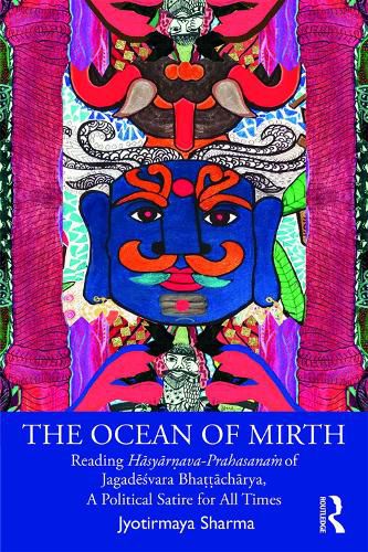 Cover image for The Ocean of Mirth: Reading Hasyarnava-Prahasanam of Jagade-svara Bhatta- cha- rya, A Political Satire for All Times