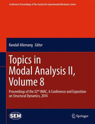 Cover image for Topics in Modal Analysis II, Volume 8: Proceedings of the 32nd IMAC,  A Conference and Exposition on Structural Dynamics, 2014
