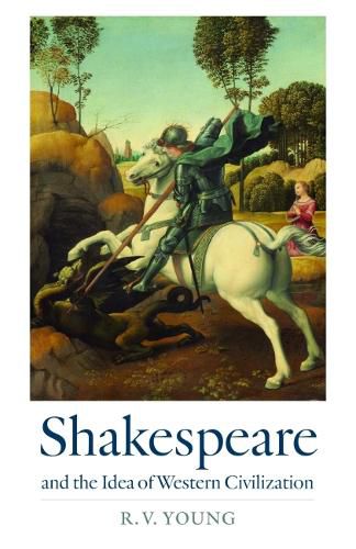 Cover image for Shakespeare and the Idea of Western Civilization