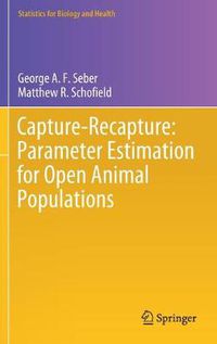 Cover image for Capture-Recapture: Parameter Estimation for Open Animal Populations