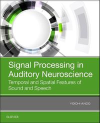Cover image for Signal Processing in Auditory Neuroscience: Temporal and Spatial Features of Sound and Speech