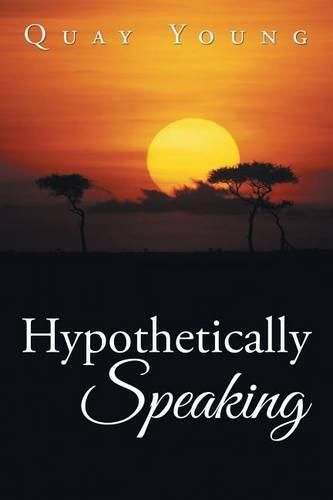 Hypothetically Speaking