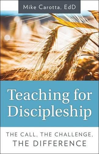 Cover image for Teaching for Discipleship: The Call, the Challenge, the Difference