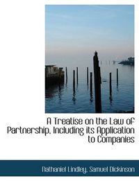 Cover image for A Treatise on the Law of Partnership, Including Its Application to Companies