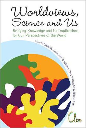 Cover image for Worldviews, Science And Us: Bridging Knowledge And Its Implications For Our Perspectives Of The World - Proceedings Of The Workshop On Times Of Entanglement