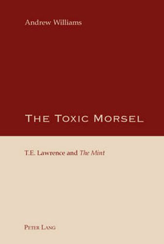 The Toxic Morsel: T.E. Lawrence and  The Mint
