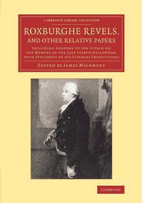 Cover image for Roxburghe Revels, and Other Relative Papers: Including Answers to the Attack on the Memory of the Late Joseph Haslewood, with Specimens of his Literary Productions