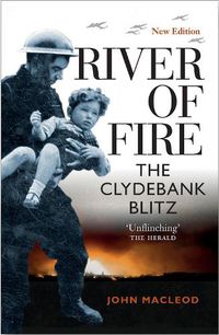 Cover image for River of Fire: The Clydebank Blitz