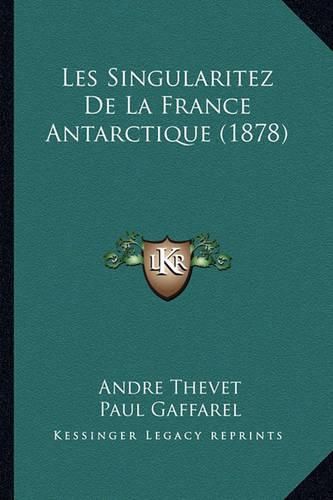 Les Singularitez de La France Antarctique (1878)