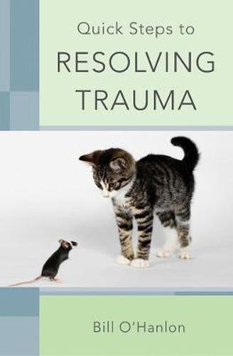 Cover image for Quick Steps to Resolving Trauma