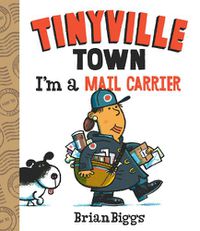 Cover image for I'm a Mail Carrier (A Tinyville Town Book)