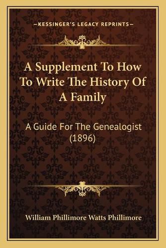 A Supplement to How to Write the History of a Family: A Guide for the Genealogist (1896)