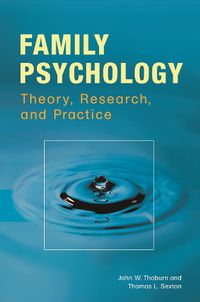 Cover image for Family Psychology: Theory, Research, and Practice