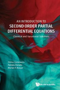 Cover image for Introduction To Second Order Partial Differential Equations, An: Classical And Variational Solutions