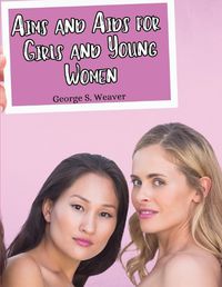 Cover image for Aims and Aids for Girls and Young Women