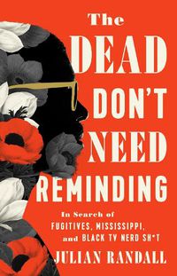 Cover image for The Dead Don't Need Reminding