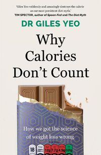 Cover image for Why Calories Don't Count: How we got the science of weight loss wrong