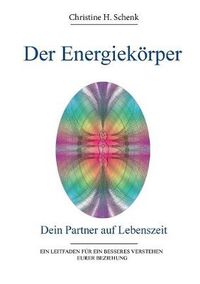 Cover image for Der Energiekoerper. Dein Partner auf Lebenszeit