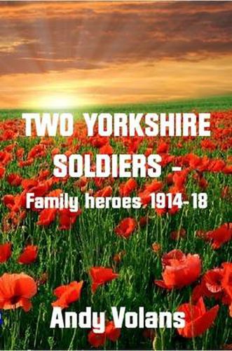 Cover image for Two Yorkshire Soldiers - Family Heroes 1914-18