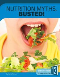 Cover image for Nutrition Myths, Busted!