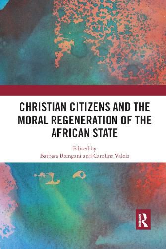 Cover image for Christian Citizens and the Moral Regeneration of the African State