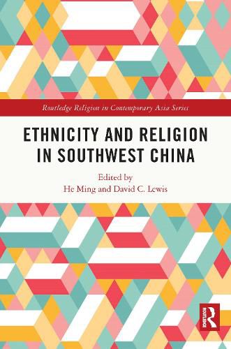 Cover image for Ethnicity and Religion in Southwest China