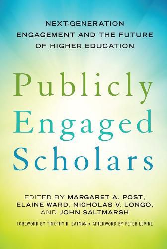 Cover image for Publicly Engaged Scholars: Next Generation Engagement and the Future of Higher Education