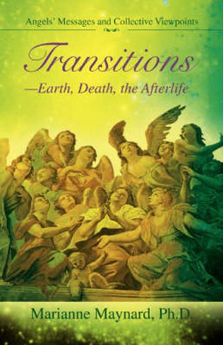 Cover image for Transitions-Earth, Death, the Afterlife: Angels' Messages and Collective Viewpoints