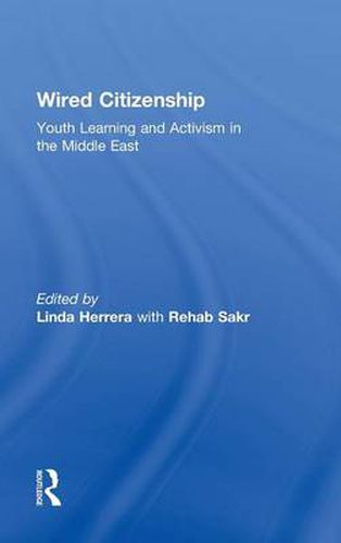Cover image for Wired Citizenship: Youth Learning and Activism in the Middle East