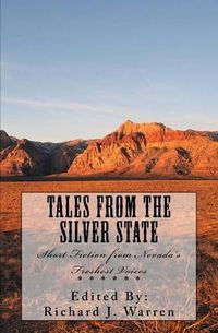 Cover image for Tales from the Silver State: Short Fiction from Nevada's Freshest Voices