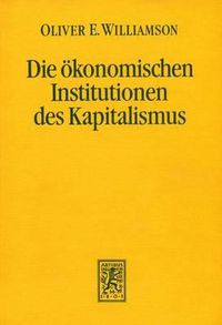 Cover image for Die oekonomischen Institutionen des Kapitalismus: Unternehmen, Markte, Kooperationen