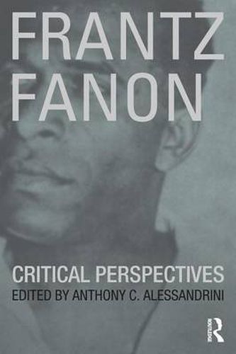 Frantz Fanon: Critical Perspectives