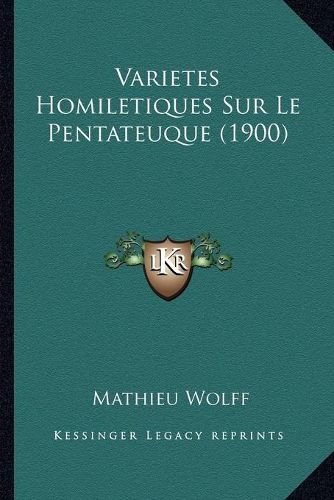 Cover image for Varietes Homiletiques Sur Le Pentateuque (1900)