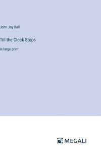 Cover image for Till the Clock Stops