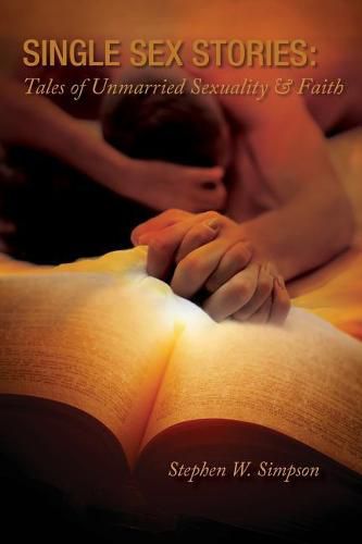 Cover image for Single Sex Stories: Tales of Unmarried Sexuality and Faith