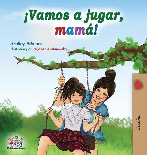 !Vamos a jugar, mama!: Let's Play, Mom! - Spanish edition