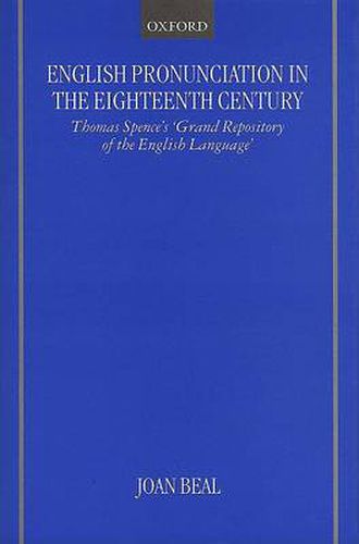 Cover image for English Pronunciation in the Eighteenth Century: Thomas Spence's 'Grand Repository of the English Language