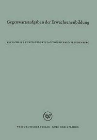 Cover image for Gegenwartsaufgaben Der Erwachsenenbildung: Festschrift Zum 70. Geburtstag