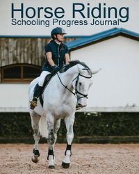 Cover image for Horse Riding Schooling Progress Journal