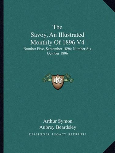 Cover image for The Savoy, an Illustrated Monthly of 1896 V4: Number Five, September 1896; Number Six, October 1896