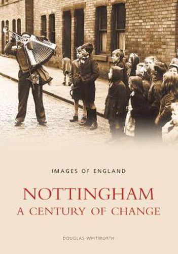 Cover image for Nottingham: A Century of Change: Images of England