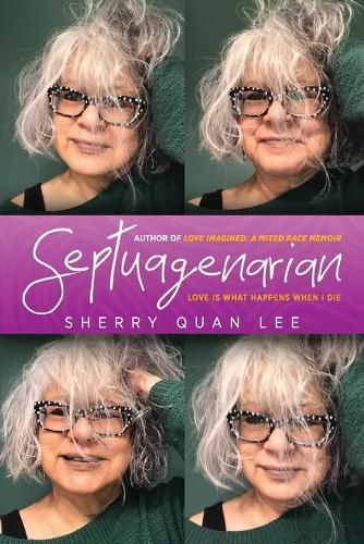 Cover image for Septuagenarian: love is what happens when I die