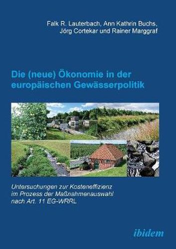 Cover image for Die (neue)  konomie in der europ ischen Gew sserpolitik. Untersuchungen zur Kosteneffizienz im Prozess der Ma nahmenauswahl nach Art. 11 EG-WRRL