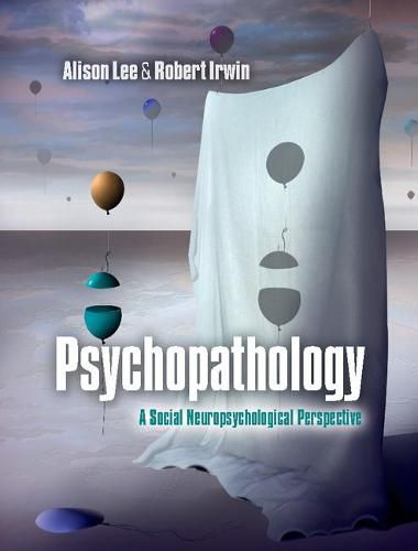 Psychopathology: A Social Neuropsychological Perspective