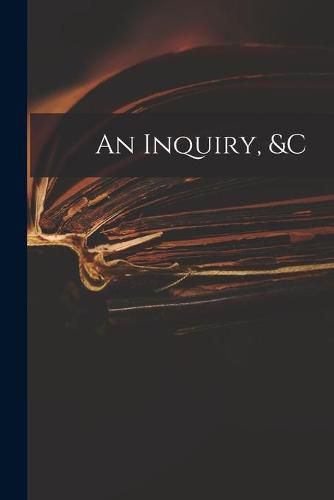 Cover image for An Inquiry, &c