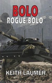 Cover image for Bolo: Rogue Bolo